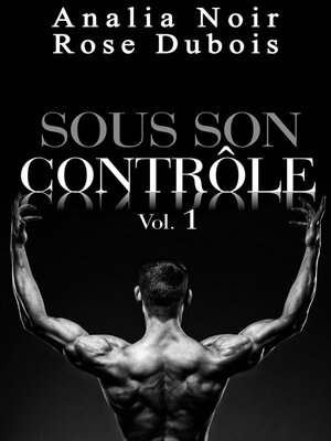 cover image of Sous Son Contrôle Volume 1